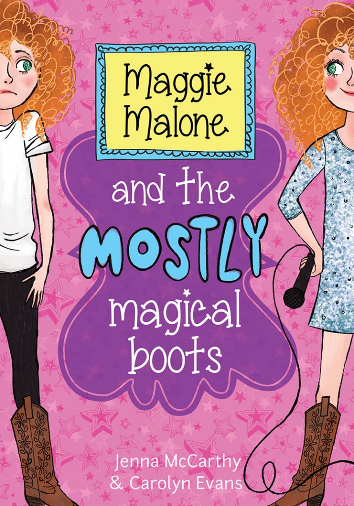 Maggie Malone and the Mostly Magical Boots (by Jenna McCarthy and Olivia Swann)